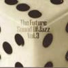 V.A. - T / THE FUTURE SOUND OF JAZZ VOL.3