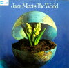V.A. - J / JAZZ MEETS THE WORLD