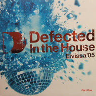V.A. - D / DEFECTED IN THE HOUSE EIVISSA '05 PART ONE