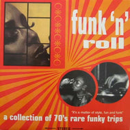 V.A. (THE NITE-LITERS, THE DYNAMICS, SOUND EXPERIENCE) - FUNK 'N' ROLL / A COLLECTION OF 70'S RARE FUNKY TRIPS