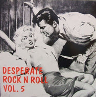 V.A. (CHUCK GREY, JOE ALLEN) / DESPERATE ROCK 'N' ROLL VOL.5