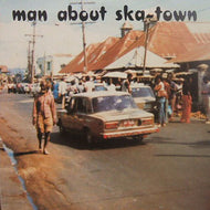 V.A. (LEASTER STERLING, BOBBY AITKEN) / MAN ABOUT SKA-TOWN