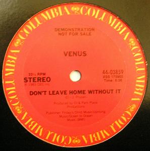 VENUS / DON'T LEAVE HOME WITHOUT IT