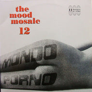 V.A. (CLIMAX, BLOW JOBBERS...) / THE MOOD MOSAIC 12 -MONDO PORNO-