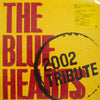 V.A. (HUSKING BEE, SA) / THE BLUE HEARTS 2002 TRIBUTE
