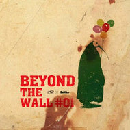 V.A. (SHIN-SKI OF MARTIANGANG, SMOOTH CURRENT) / BEYOND THE WALL #01