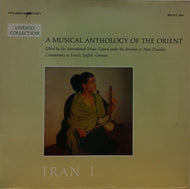V.A. ( Ashgar Bahri, Golpayegani) /  A Musical Anthology of the Orient – IRAN