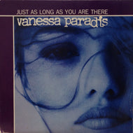 VANESSA PARADIS / Just As Long As You Are There