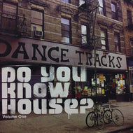 V.A. (PACHA, KERRI CHANDLER) / DO YOU KNOW HOUSE? VOLUME ONE