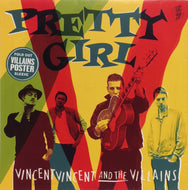 VINCENT VINCENT AND THE VILLAINS / PRETTY GIRL