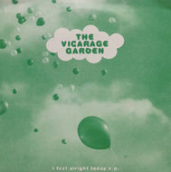VICARAGE GARDEN / I FEEL ALRIGHT TODAY