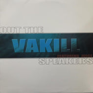 VAKILL / OUT THE SPEAKERS