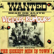 VICIOUS RUMOURS / THE SICKEST MEN IN TOWN!