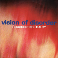 VISION OF DISORDER / RESURRECTING REALITY