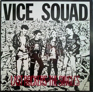 VICE SQUAD / LAST ROCKERS : THE SINGLES