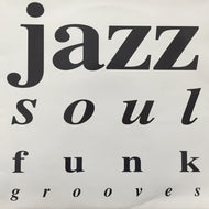 V.A. (MIKE JAMES KIRKLAND, MANDRAKE) / JAZZ, SOUL, FUNK 'N' GROOVES VOL 1