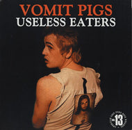 VOMIT PIGS / USELESS EATERS