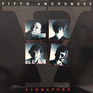 VIBRATORS / FIFTH AMENDMENT