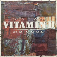 VITAMIN D / NO GOOD