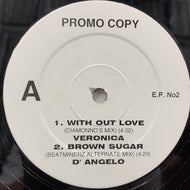 V.A. (VERONICA, D'ANGELO, JAMECIA, MICHAEL SPEAKS) / WITHOUT LOVE (DIAMOND'S MIX) / BROWN SUGAR (BEATMINERZ MIX)