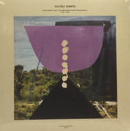 V.A. (Piry Reis, Nando Carneiro) / OUTRO TEMPO: Electronic And Contemporary Music From Brazil 1978-1992