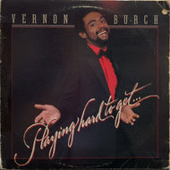 VERNON BURCH / PLAYING HARD TO GET