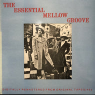 V.A. (CHANTS, PURE PLEASURE, FRANKIE BEVERLY) / THE ESSENTIAL MELLOW GROOVE