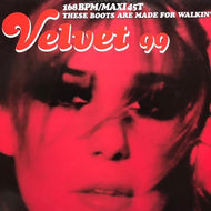 VELVET 99 / These Boots Are Made For Walkin'