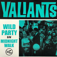 VALIANTS / Wild Party