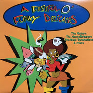 V.A. (HONEY DRIPPERS, SOUL TORONADOS) / A Fistful O' Funky Delicacies