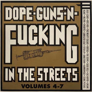 V.A. (Dwarves, Lubricated Goat) / Dope-Guns-'N-Fucking In The Streets Volumes 4-7