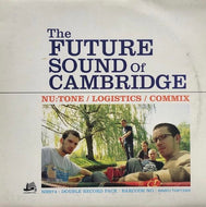 V.A. ( Nu:Tone, Logistics , Commix ) / The Future Sound Of Cambridge