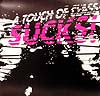 V.A. - A / A TOUCH OF CLASS SUCKS!