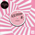 VV BROWN / LEAVE!