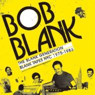 V.A. (BOB BLANK) / THE BLANK GENERATION : BLANK TAPES NYC 1975-1987