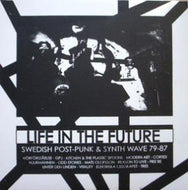 V.A. (Kitchen & The Plastic Spoons, Friz Be) / LIFE IN THE FUTURE SWEDISH POST PUNK SYNTH WAVE 79-87