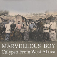 V.A. (FAMOUS SCRUBBS,CHRIS AJILO AND HIS CUBANOS etc...) / MARVELLOUS BOY / CALYPSO FROM WEST AFRICA