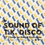 V.A. / THE SOUND OF T.K.DISCO 12INCH CHOICE FOR BOOGIE GENERATION