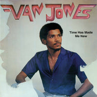 VAN JONES / TIME HAS MADE ME NEW