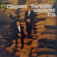WALTER WANDERLEY TRIO / CHEGANCA