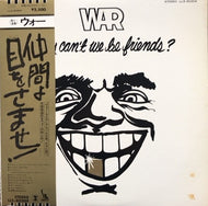 WAR / WHY CAN'T WE BE FRIENDS? 