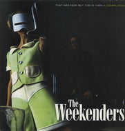 WEEKENDERS / THAT WAS NOW BUT THIS IS THEN A COMPILATION