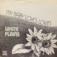 WHITE PLAINS / MY BABY LOVES LOVIN'