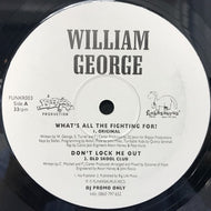 WILLIAM GEORGE / WHATS ALL THE FIGHTING FOR