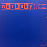 WORKSHY / FINDING THE FEELING