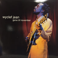 WYCLEF JEAN / GONE TILL NOVEMBER
