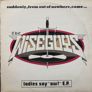 WISEGUYS / Ladies Say”Ow!”E.P.