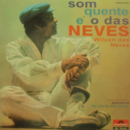 WILSON DAS NEVES / SOM QUENTE E O DAS NEVES