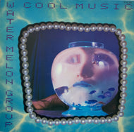 WATER MELON GROUP / COOL MUSIC