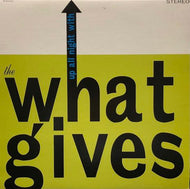 WHAT GIVES / Up All Night With The What Gives